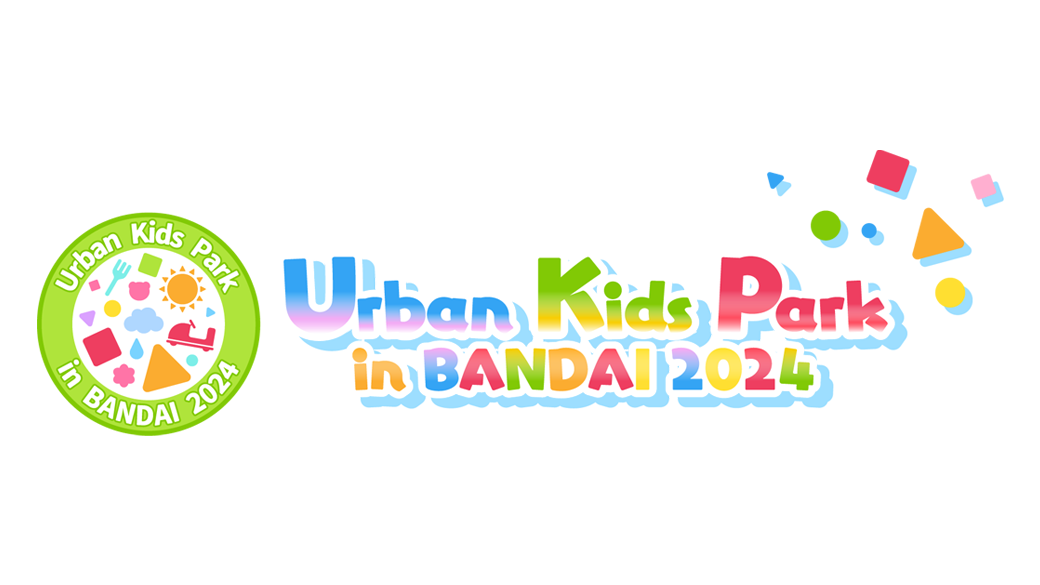 Urban Kids Park in BANDAI 2024
